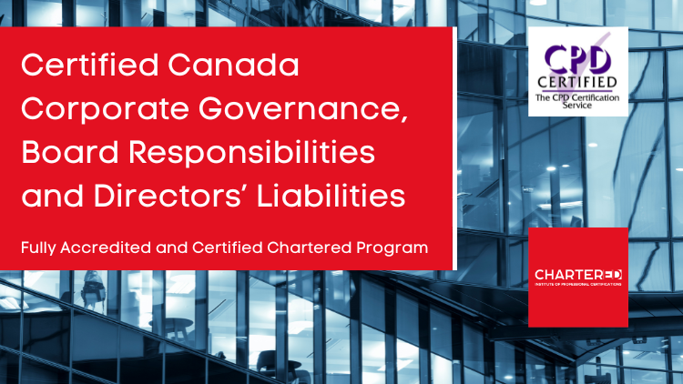 Certified Canada Corporate Governance, Board Responsibilities and Directors’ Liabilities