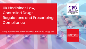 UK Medicines Law, Controlled Drugs Regulations and Prescribing Compliance